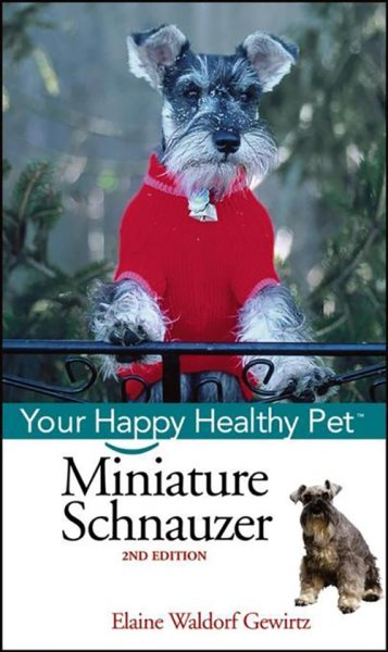 Miniature Schnauzer: Your Happy Healthy Pet cover