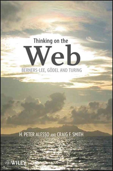 Thinking on the Web: Berners-Lee, Gödel and Turing cover