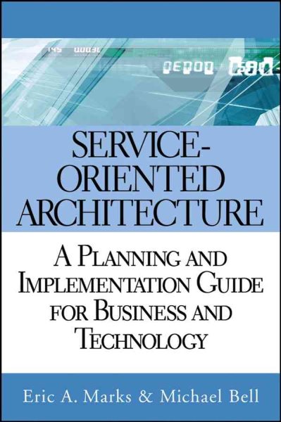 Service-Oriented Architecture (SOA): A Planning and Implementation Guide for Business and Technology cover