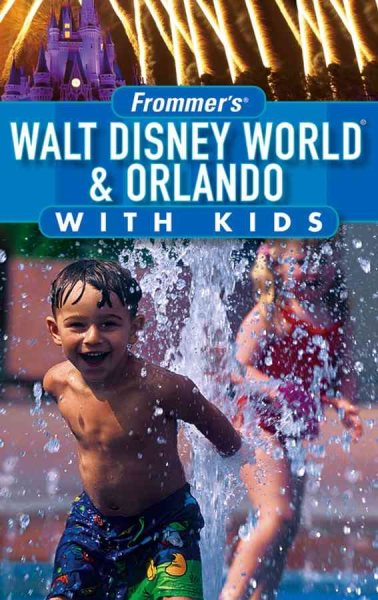Frommer's Walt Disney World & Orlando with Kids (Frommer's With Kids) cover