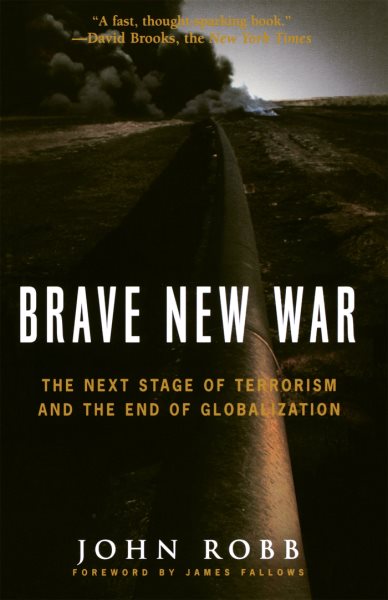 Brave New War: The Next Stage of Terrorism and the End of Globalization cover