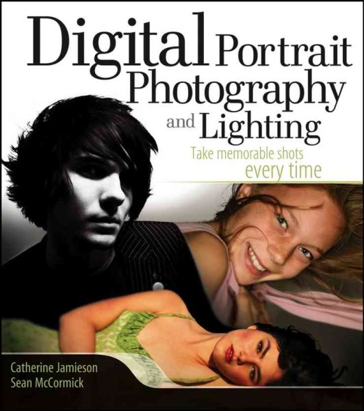 Digital Portrait Photography and Lighting: Take Memorable Shots Every Time cover