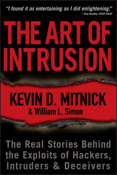 The Art of Intrusion: The Real Stories Behind the Exploits of Hackers, Intruders and Deceivers cover