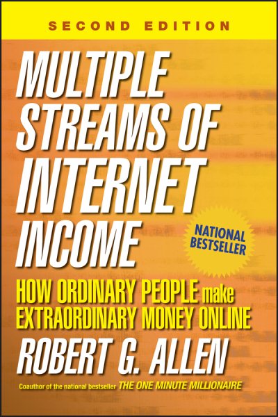 Multiple Streams of Internet Income: How Ordinary People Make Extraordinary Money Online, 2nd Edition