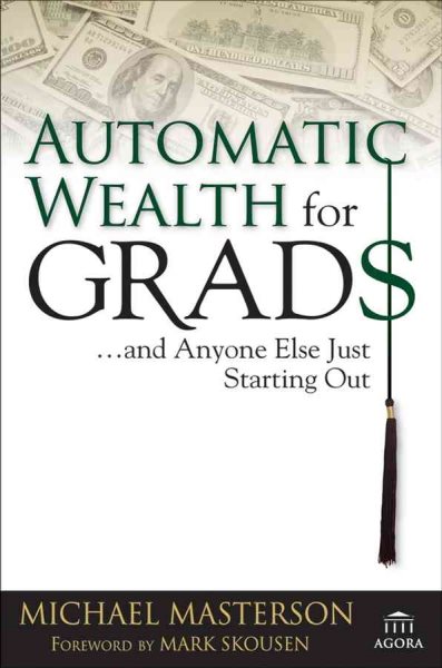 Automatic Wealth for Grads... and Anyone Else Just Starting Out cover