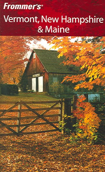 Frommer's Vermont, New Hampshire & Maine (Frommer's Complete Guides)
