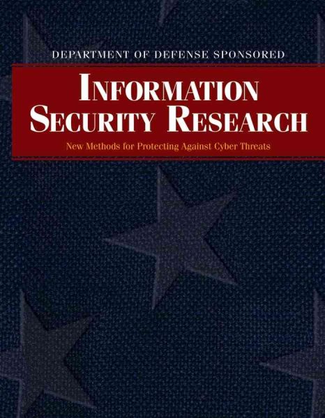 Department of Defense Sponsored Information Security Research: New Methods for Protecting Against Cyber Threats cover