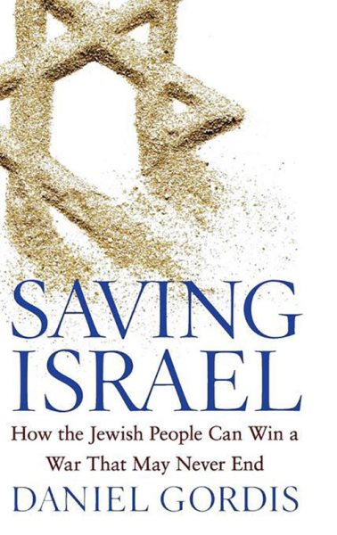 Saving Israel: How the Jewish People Can Win a War That May Never End cover