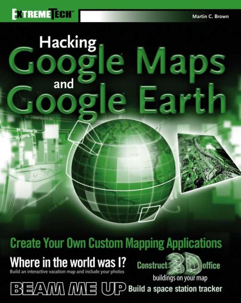 Hacking Google Maps and Google Earth cover