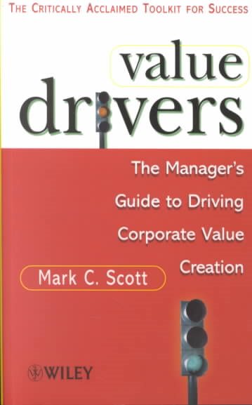 Value Drivers: The Manager's Guide for Driving Corporate Value Creation cover