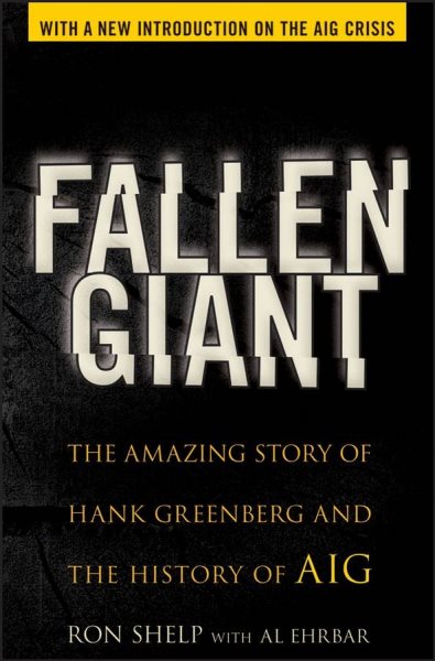 Fallen Giant: The Amazing Story of Hank Greenberg and the History of AIG cover