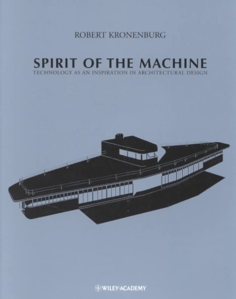 The Spirit of the Machine: Technology as an Inspiration in Architectural Design cover