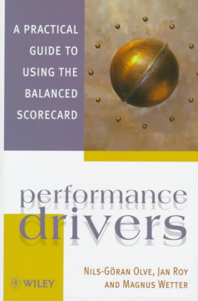 Performance Drivers: A Practical Guide to Using the Balanced Scorecard cover