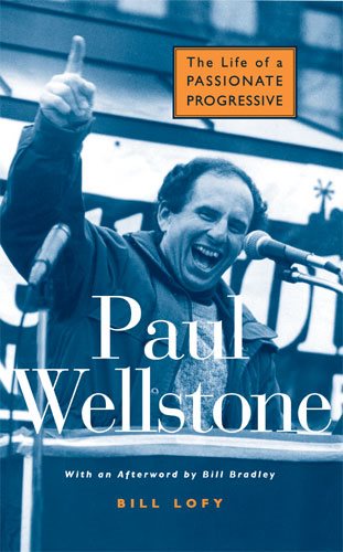 Paul Wellstone: The Life of a Passionate Progressive cover