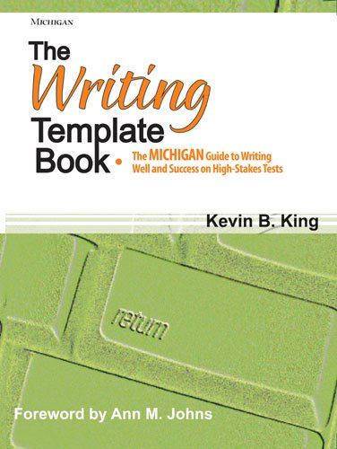 The Writing Template Book: The MICHIGAN Guide to Writing Well and Success on High-Stakes Tests cover