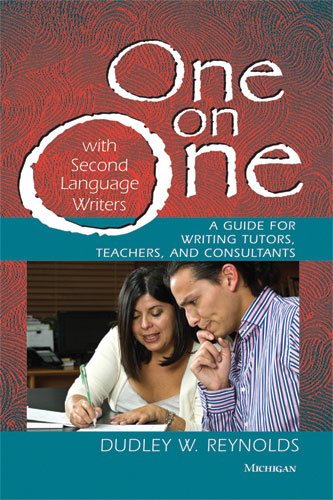 One on One with Second Language Writers: A Guide for Writing Tutors, Teachers, and Consultants cover