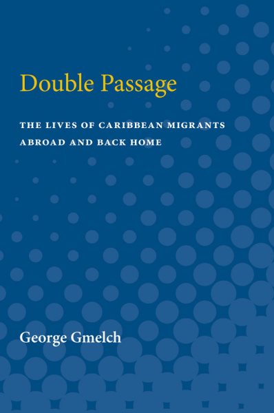 Double Passage: The Lives of Caribbean Migrants Abroad and Back Home cover