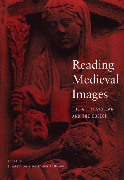 Reading Medieval Images: The Art Historian and the Object cover