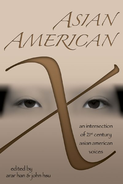 Asian American X: An Intersection of Twenty-First Century Asian American Voices cover