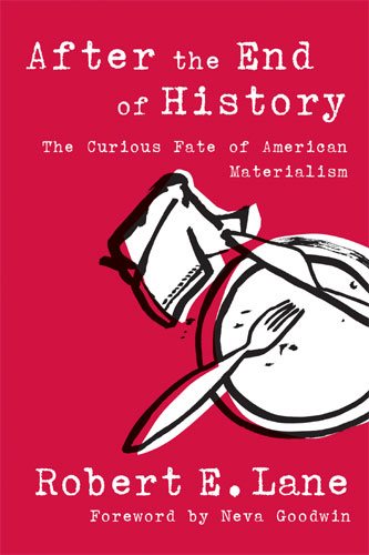 After the End of History: The Curious Fate of American Materialism (Evolving Values For A Capitalist World) cover