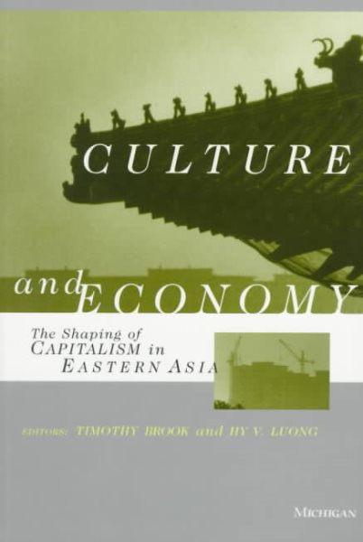 Culture and Economy: The Shaping of Capitalism in Eastern Asia