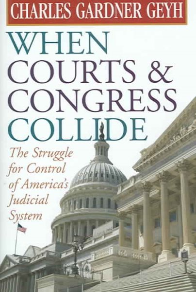 When Courts & Congress Collide: The Struggle for Control of America's Judicial System cover
