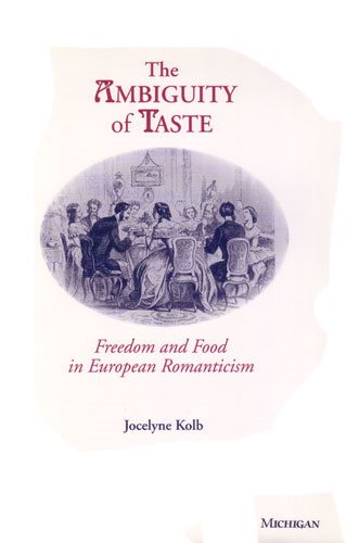 The Ambiguity of Taste: Freedom and Food in European Romanticism cover