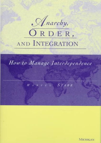 Anarchy, Order and Integration: How to Manage Interdependence cover
