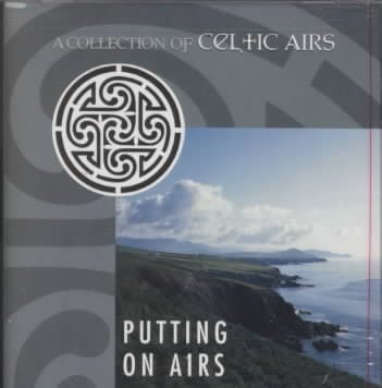 Putting On Airs : A Collection of Celtic Airs