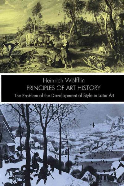 Principles of Art History: The Problem of the Development of Style in Later Art cover