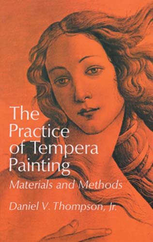 The Practice of Tempera Painting: Materials and Methods (Dover Art Instruction) cover