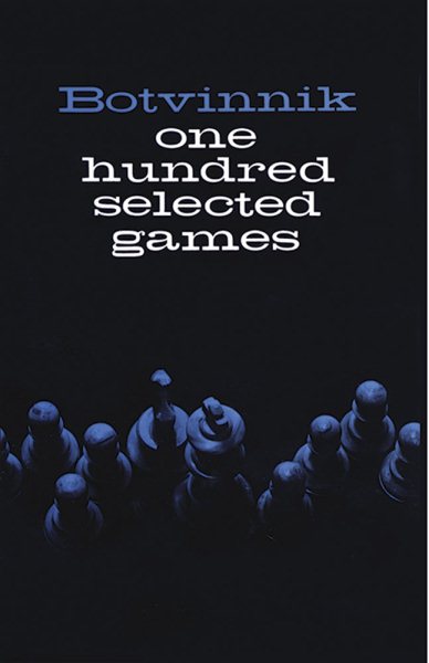 Botvinnik: One Hundred Selected Games cover