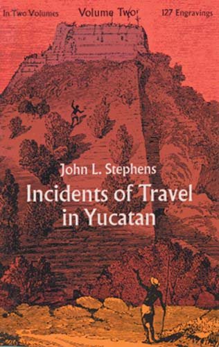 Incidents of Travel in Yucatan (Volume Two) cover