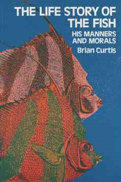 The Life Story of the Fish: His Morals and Manners cover