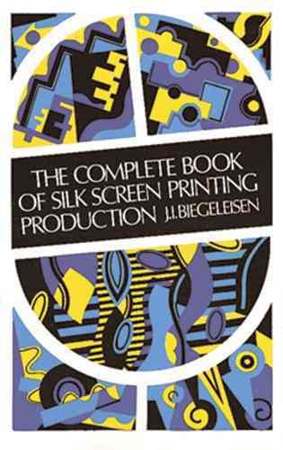 The Complete Book of Silk Screen Printing Production cover