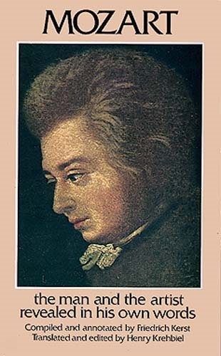 Mozart: The Man and the Artist Revealed in His Own Words (Dover Books on Music) cover