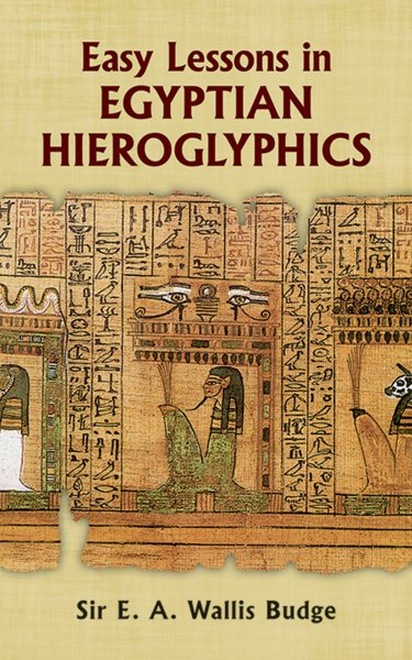Egyptian Language: Easy Lessons in Egyptian Hieroglyphics cover