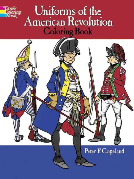 Uniforms of the American Revolution Coloring Book (Dover Fashion Coloring Book) cover