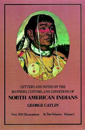 Manners, Customs, and Conditions of the North American Indians, Volume I (Native American) cover