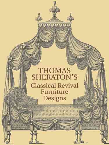 Thomas Sheraton's Classical Revival Furniture Designs cover