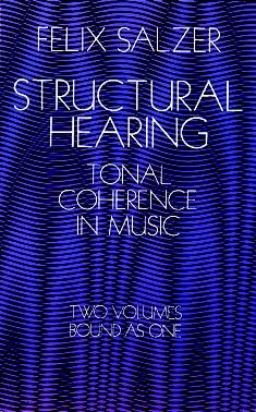 Structural Hearing: Tonal Coherence in Music (Dover Books On Music: Analysis)