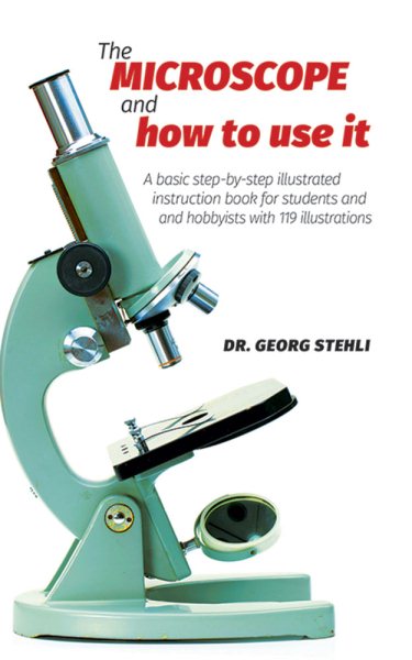 The Microscope and How to Use It cover