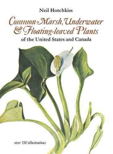 Common Marsh, Underwater and Floating-leaved Plants of the United States and Canada (Dover Books on Nature)