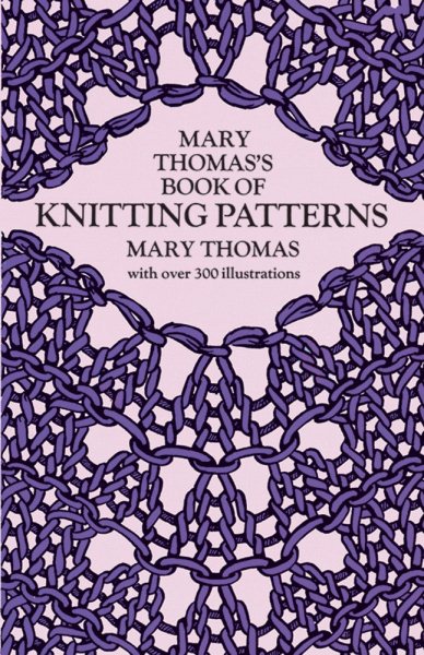 Mary Thomas's Book of Knitting Patterns (Dover Knitting, Crochet, Tatting, Lace) cover