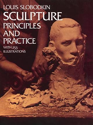 Sculpture: Principles and Practice (Dover Art Instruction) cover