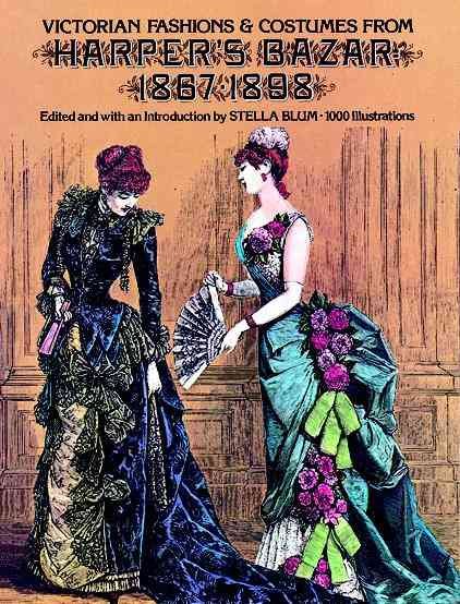 Victorian Fashions and Costumes from Harper's Bazar, 1867-1898 (Dover Fashion and Costumes) cover