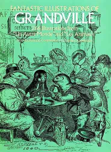 Fantastic Illustrations of Grandville: 266 Illustrations from Un Autre Monde and Les Animax cover