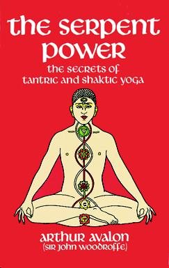 The Serpent Power: The Secrets of Tantric and Shaktic Yoga cover