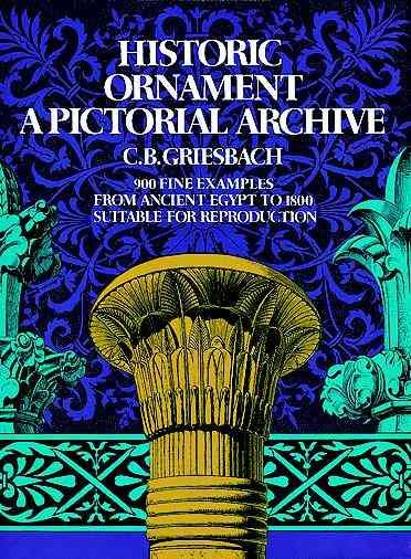 Historic Ornament: A Pictorial Archive : 900 Fine Examples from Ancient Egypt to 1800, Suitable for Reproduction (Dover Pictorial Archive) cover
