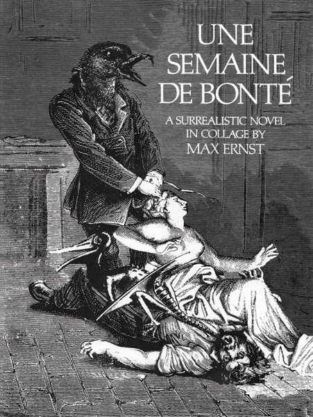 Une Semaine De Bonte: A Surrealistic Novel in Collage cover
